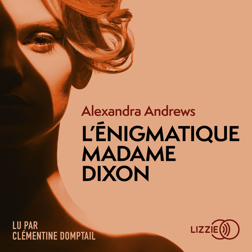 Couverture audiobook de L'Enigmatique Madame Dixon, de Alexandra Andrews
