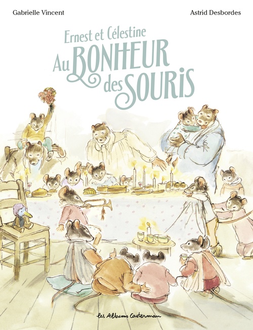 Couverture ebook de Ernest et Célestine - Au bonheur des souris, de Astrid Desbordes