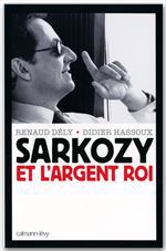 ebook cover of Sarkozy et l'argent roi, by Dely-R.+Hassoux-D.