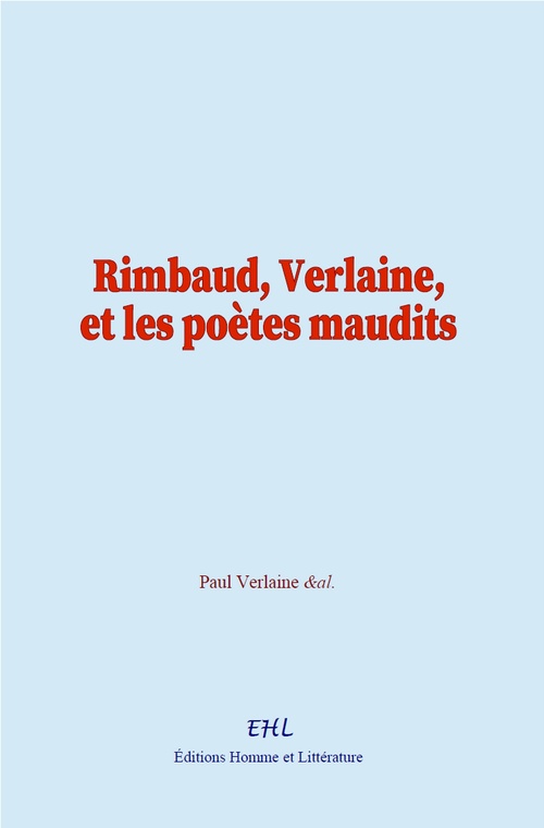 Couverture ebook de Rimbaud, Verlaine, et les poètes maudits, de AL, Paul Verlaine