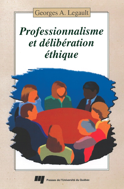 ebook cover of Professionnalisme et délibération éthique, by Georges Legault