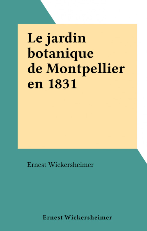 ebook cover of Le jardin botanique de Montpellier en 1831, by Ernest Wickersheimer