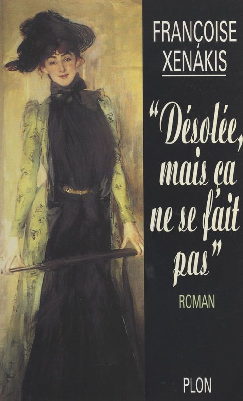 Couverture ebook de Désolée, mais ça ne se fait pas, de Françoise Xenakis