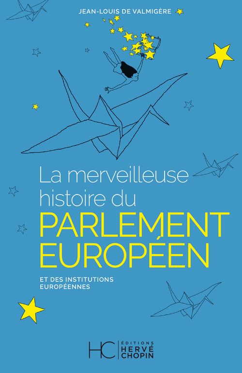Couverture ebook de La merveilleuse histoire du Parlement Européen et des institutions Européennes, de Collectif