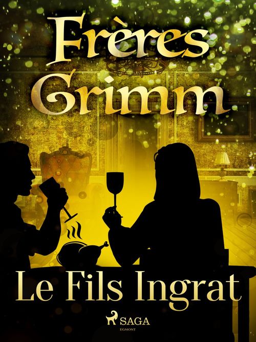 Couverture ebook de Le Fils Ingrat, de Frères Grimm