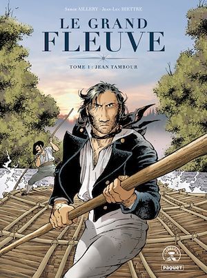 ebook cover of Le Grand fleuve T1, by Serge Aillery, Jean-luc Hiettre