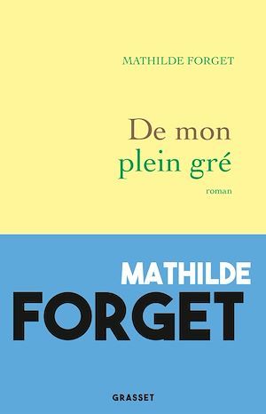Couverture ebook de De mon plein gré, de Mathilde Forget