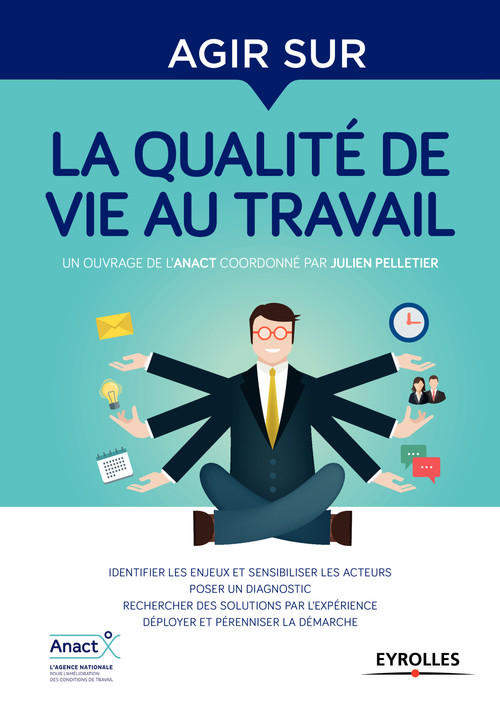 Couverture ebook de Agir sur la qualité de vie au travail, de Collectif, Julien Pelletier