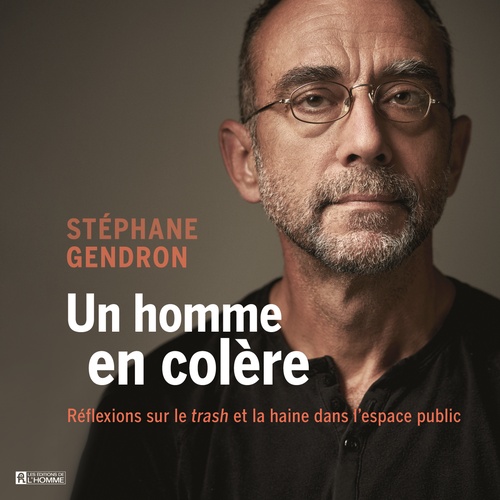 audiobook cover of Un homme en colère, by Stéphane Gendron