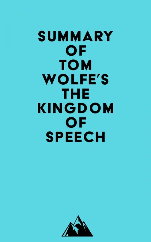 Couverture ebook de Summary of Tom Wolfe's The Kingdom of Speech, de Everest Media