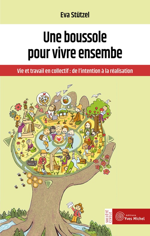 Couverture ebook de Une boussole pour vivre ensemble - Vie et travail en collectif : de l'intention à la réalisation, de Eva Stützel
