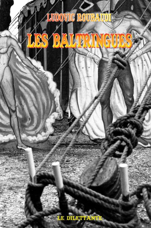 Couverture ebook de Les Baltringues, de Ludovic Roubaudi