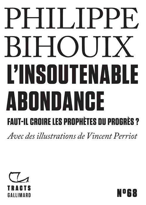 Couverture ebook de Tracts (N°68) - L'Insoutenable Abondance. Faut-il croire les prophètes du progrès ?, de Philippe Bihouix, Vincent Perriot