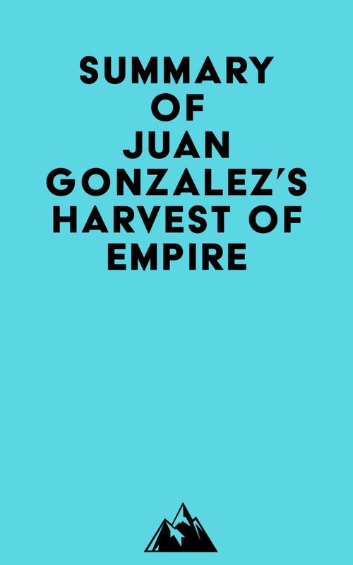 Couverture ebook de Summary of Juan Gonzalez's Harvest of Empire, de   Everest Media