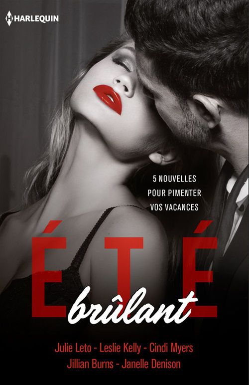 ebook cover of Été brûlant, by Jillian Burns, Janelle Denison, Leslie Kelly, Julie Leto, Cindi Myers