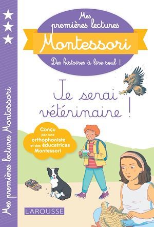 ebook cover of Mes premières lectures Montessori, Je serai vétérinaire, by Anaïs Galon, Julie Rinaldi, Christine Nougarolles, Amélie Clavier