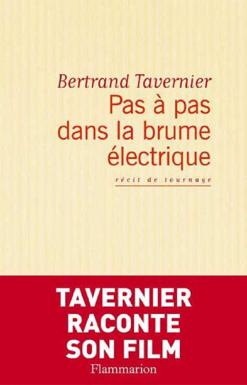 Couverture ebook de Pas à pas dans la brume électrique. Récit de tournage, de Bertrand Tavernier