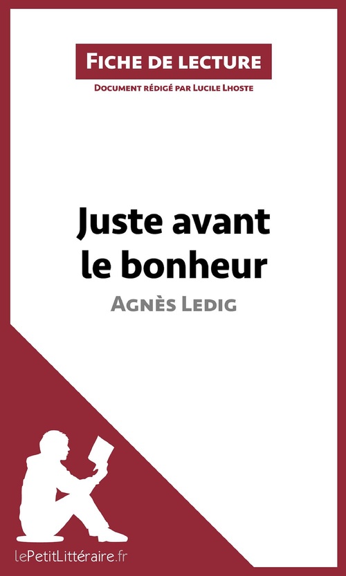 Couverture ebook de Juste avant le bonheur d'Agnès Ledig (Fiche de lecture), de Lucile Lhoste