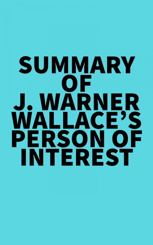 ebook cover of Summary of J. Warner Wallace's Person of Interest, by Everest Media