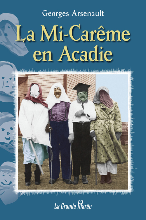 ebook cover of La Mi-Carême en Acadie, by Georges Arsenault