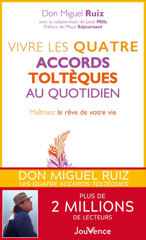Couverture ebook de Vivre les quatre accords toltèques au quotidien , de Janet Mills, Don Miguel Ruiz