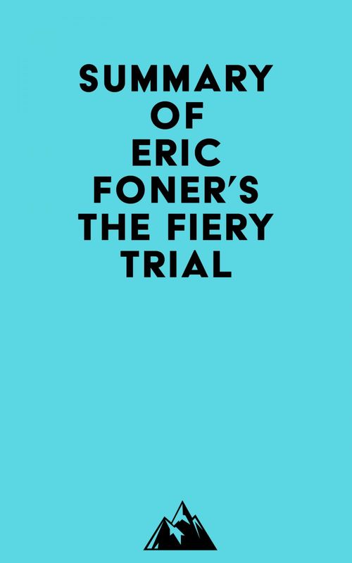 ebook cover of Summary of Eric Foner's The Fiery Trial, by Everest Media