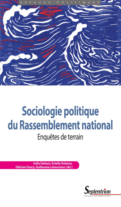 Couverture ebook de Sociologie politique du Rassemblement national, de Collectif, Safia Dahani, Estelle Delaine, Félicien Faury, Guillaume Letourneur