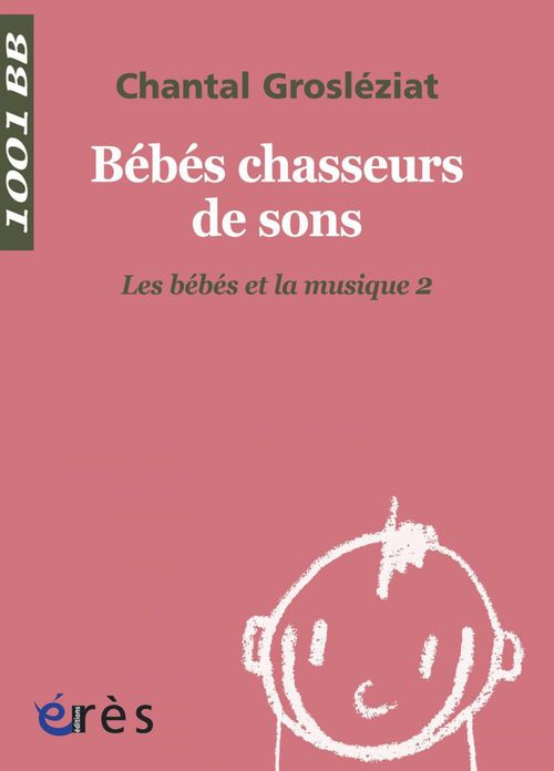 Couverture ebook de Bébés chasseurs de sons - 1001 bb n°21, de Chantal Grosléziat