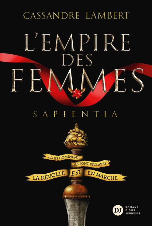 Couverture ebook de L'Empire des Femmes, tome 1 - Sapientia, de Cassandre Lambert