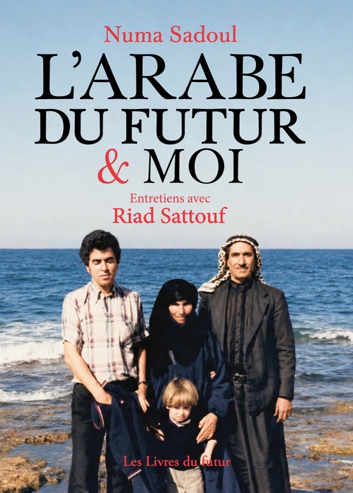 Couverture ebook de L'Arabe du futur&Moi - Entretiens avec Riad Sattouf, de Numa Sadoul