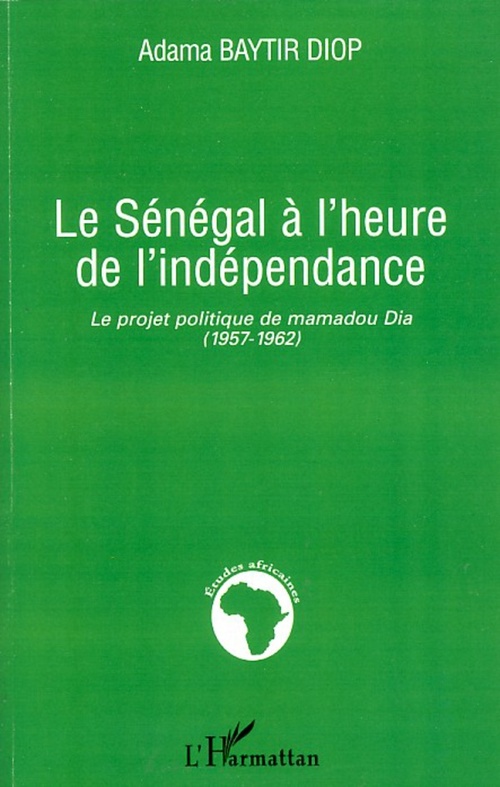 Couverture ebook de Le Sénégal à l'heure de l'indépendance, de Adama Baytir diop