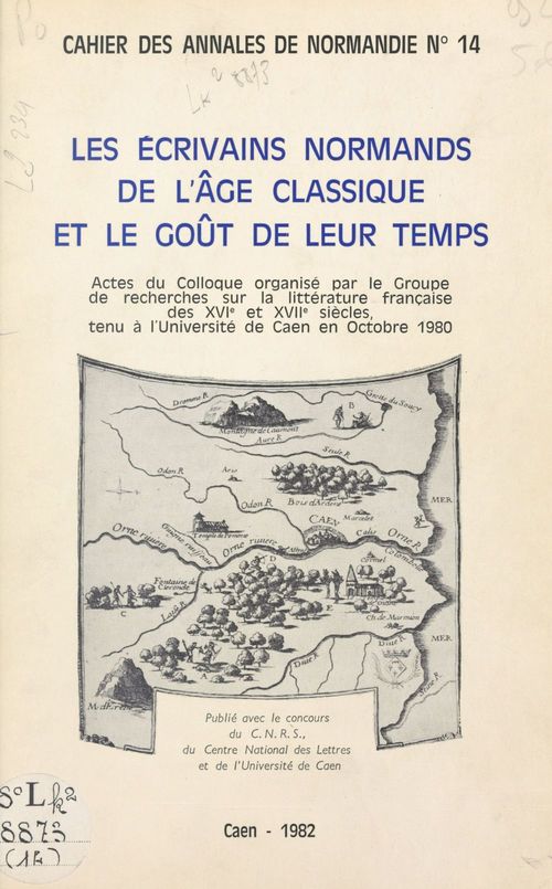 Couverture ebook de Les écrivains normands de l'âge classique et le goût de leur temps, de Groupe De Recherches Sur La Litterature