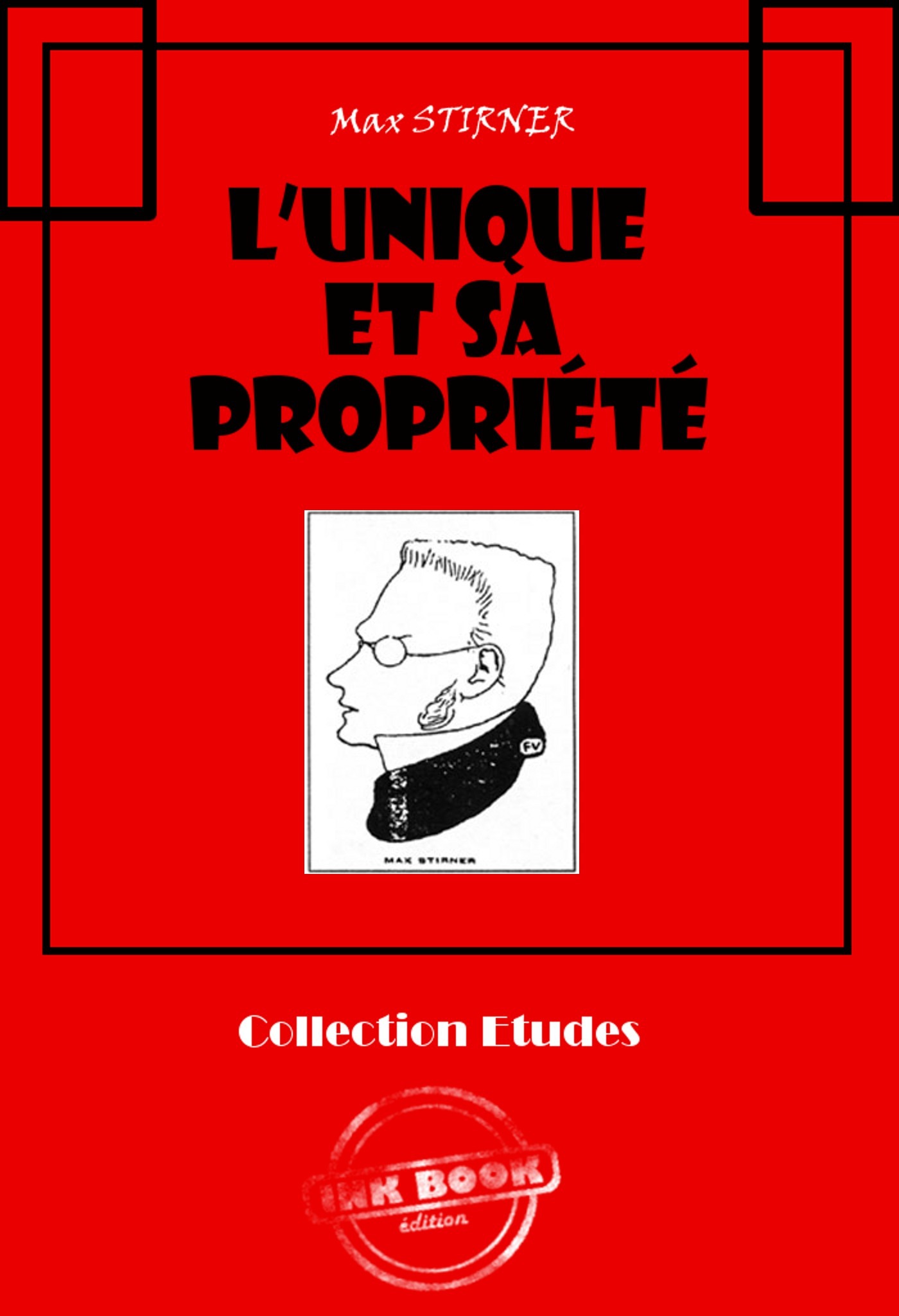 Couverture ebook de L'Unique et sa propriété [édition intégrale revue et mise à jour], de Max Stirner