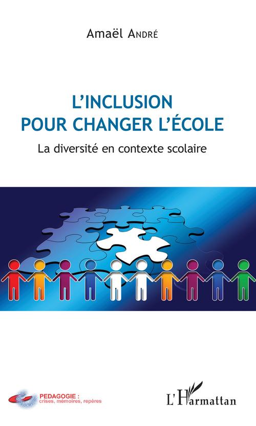 Couverture ebook de L'inclusion pour changer l'école, de Andre Amael