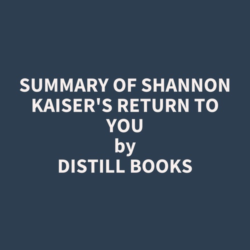 audiobook cover of Summary of Shannon Kaiser's Return to You, by Distill Books