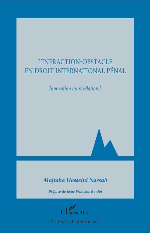 ebook cover of L'infraction-obstacle en droit international pénal, by Mojtaba Hosseini Nassab