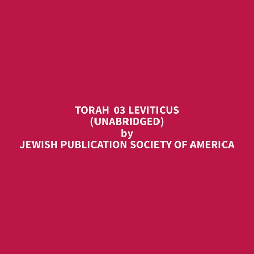 Couverture audiobook de Torah  03 Leviticus (Unabridged), de Jewish Publication Society Of America
