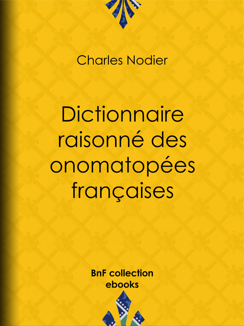 ebook cover of Dictionnaire raisonné des onomatopées françaises, by Charles Nodier