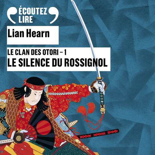 Couverture audiobook de Le Clan des Otori (Tome 1) - Le Silence du Rossignol, de Lian Hearn