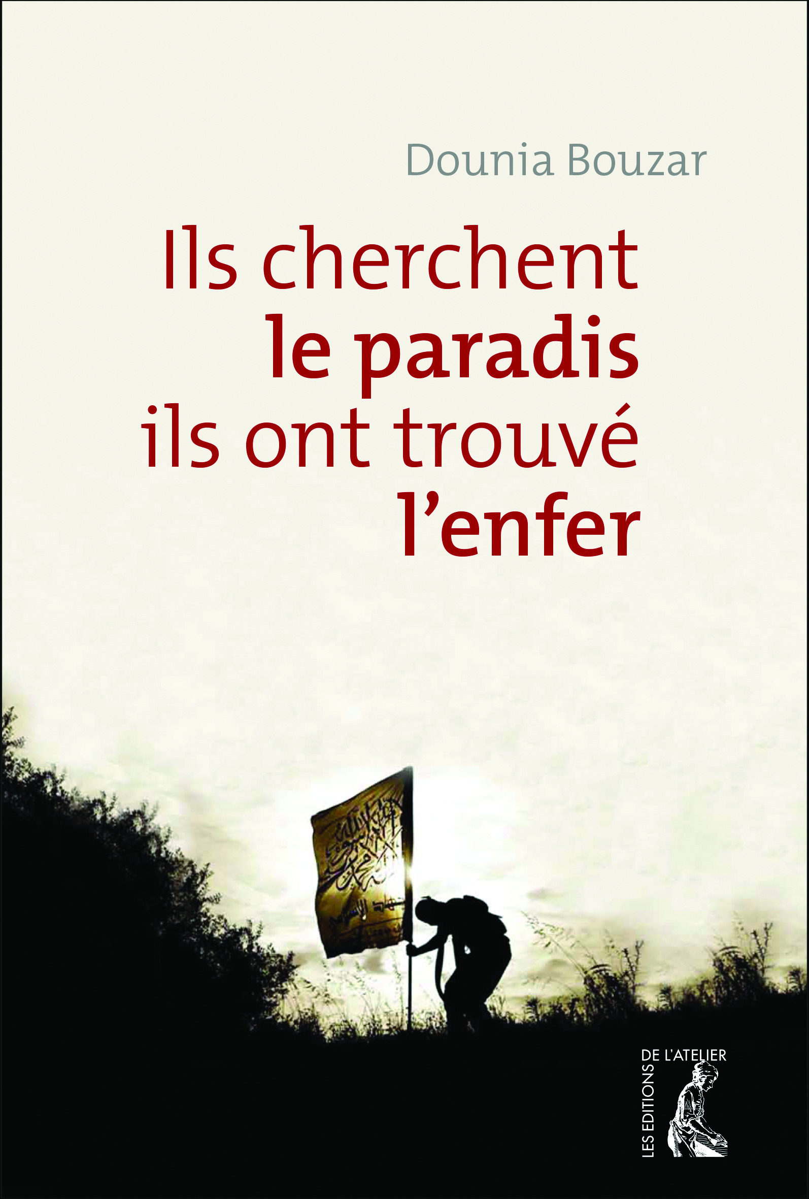 ebook cover of Ils cherchent le paradis, ils ont trouvé l'enfer, by Dounia Bouzar
