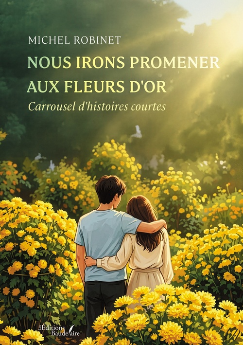 Couverture ebook de Nous irons promener aux fleurs d'or, de Robinet Michel
