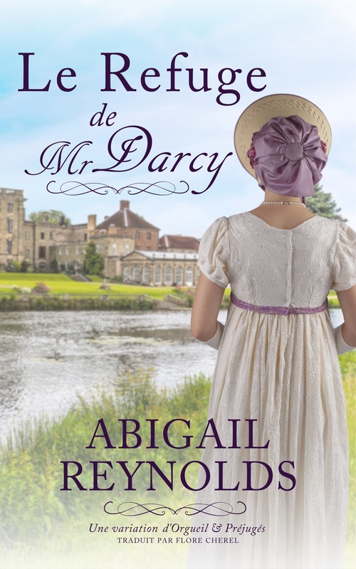 Couverture ebook de Le Refuge de Mr Darcy, de Abigail Reynolds, Flore Cherel