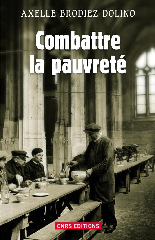 ebook cover of Combattre la pauvreté. La lutte contre la précarité de 1880 à nos jours, by Axelle Brodiez-Dolino