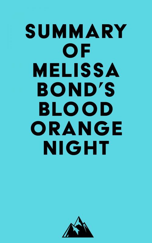 Couverture ebook de Summary of Melissa Bond's Blood Orange Night, de Everest Media