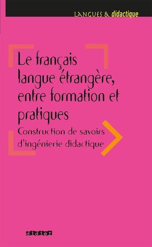 Couverture ebook de Le français langue étrangère, entre formation et pratiques - Ebook, de Véronique Laurens