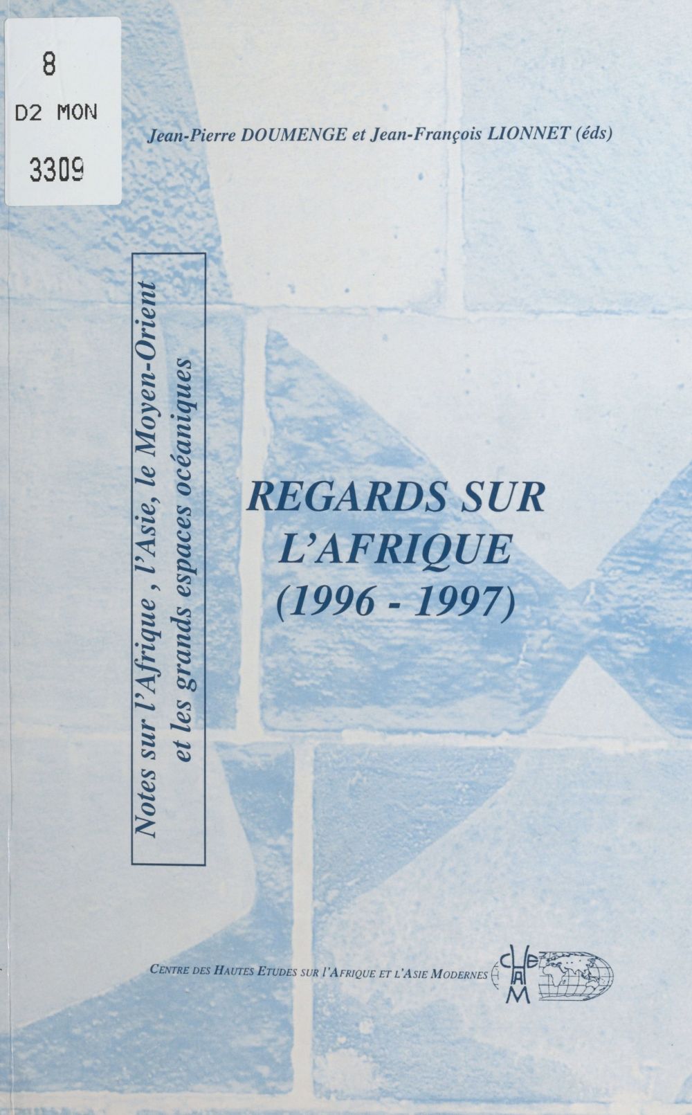 Couverture ebook de Regards sur l'Afrique (1996-1997) : notes sur l'Afrique, l'Asie, le Moyen-Orient et les grands espaces océaniques, de Jean-Pierre Doumenge, Jean-Francois Lionnet