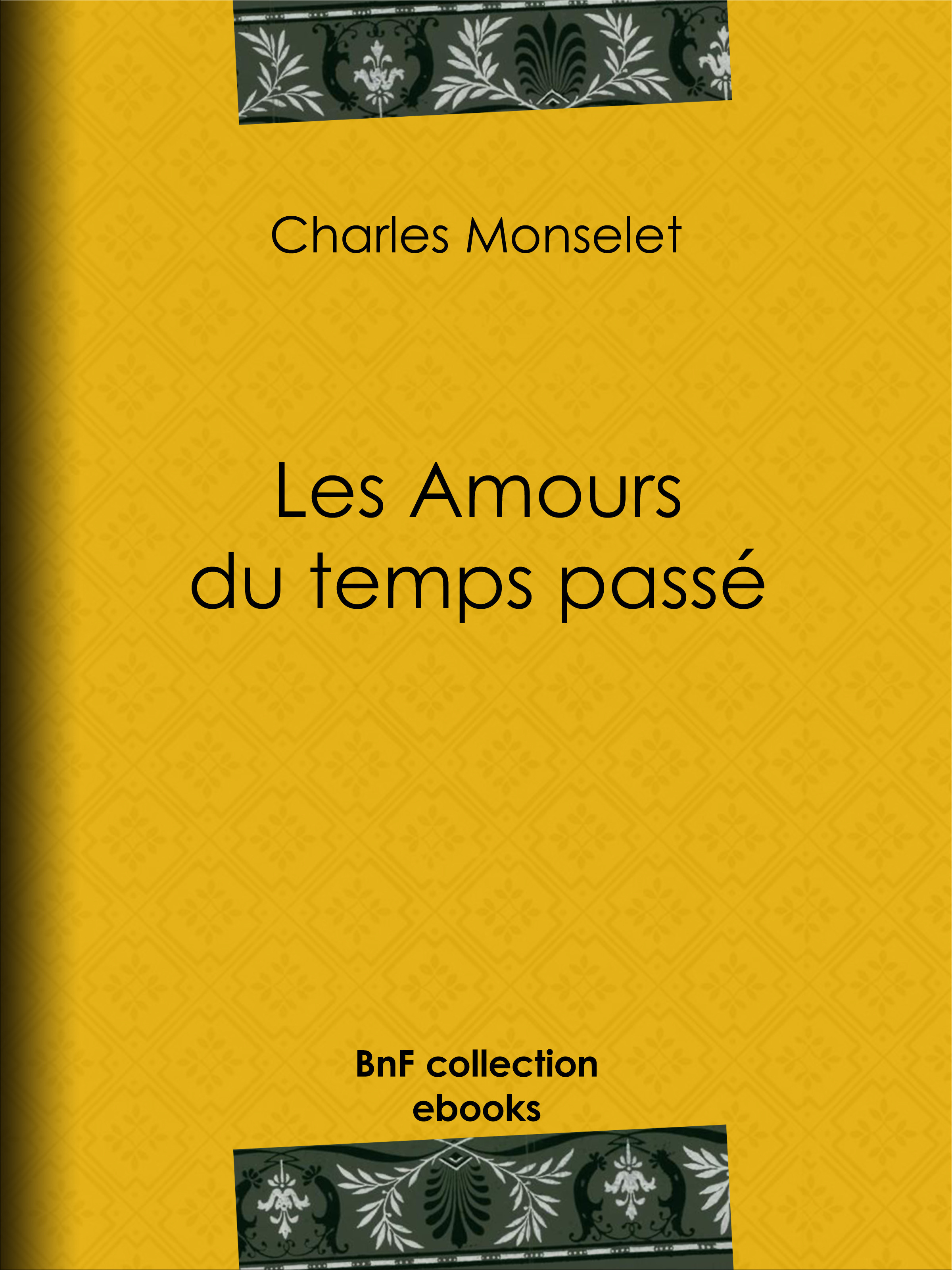 ebook cover of Les Amours du temps passé, by Charles Monselet