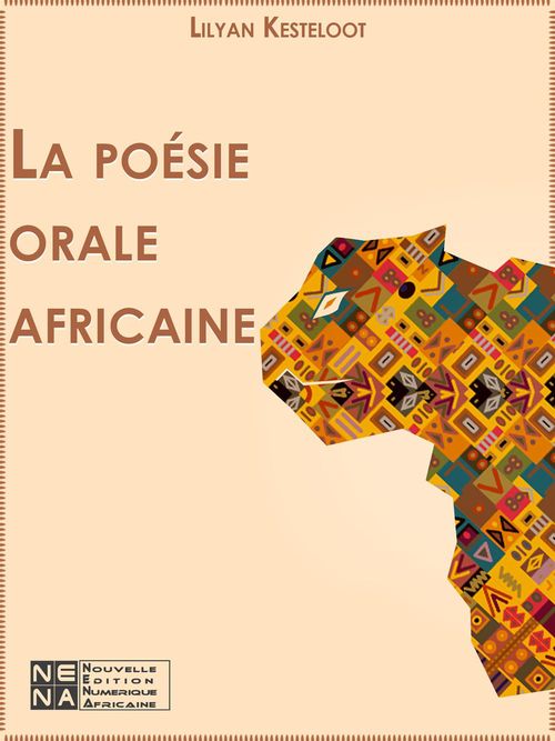 Couverture ebook de La poésie orale africaine, de Lilyan Kesteloot