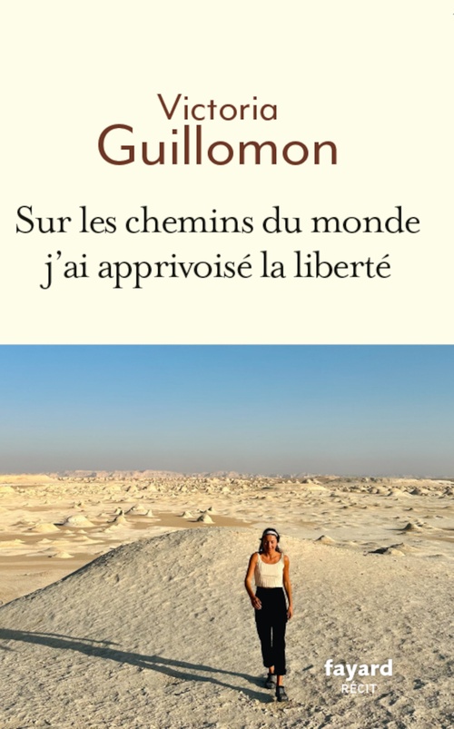 ebook cover of Sur les chemins du monde j'ai apprivoisé la liberté, by Victoria Guillomon