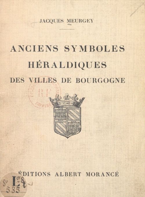 ebook cover of Anciens symboles héraldiques des villes de Bourgogne, by Jacques Meurgey